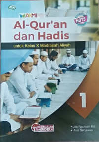 Al-Qur'an dan Hadis : Untuk Kelas X Madrasah Aliyah