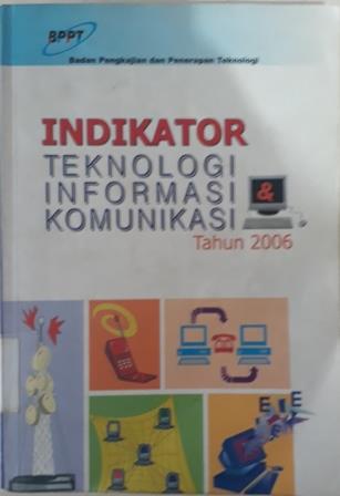 INDIKATOR TEKNOLOGI INFORMASI KOMUNIKASI TAHUN 2006