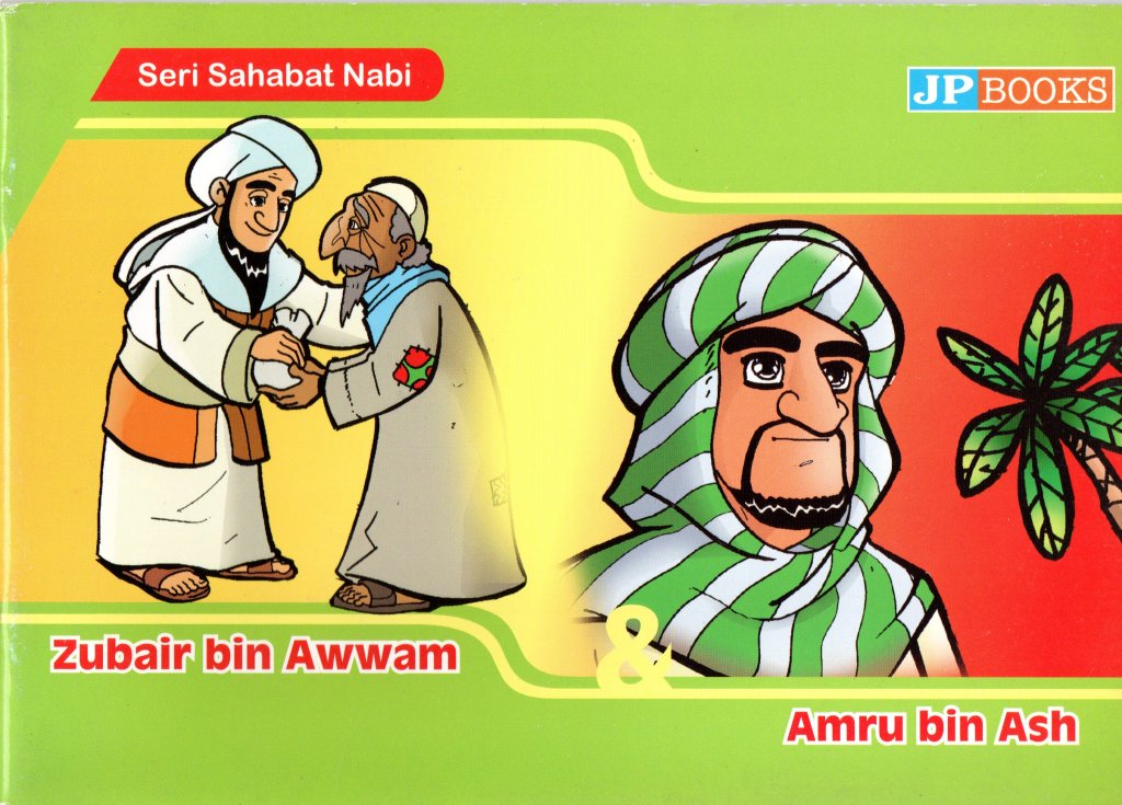 Seri Sahabat Nabi : Zubair bin Awwam & Amru bin Ash