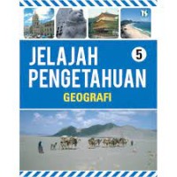 Jelajah Pengetahuan 5 : Geografi