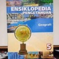 Ensiklopedia Pengetahuan 5 : Geografi
