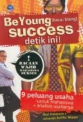 Be Young Success Detik Ini!