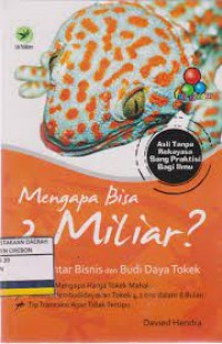 Mengapa Bisa 2 Miliar? Buku Pintar Bisnis Dan Budi Daya Tokek