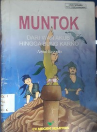 MUNTOK: DARI WAN AKUB HINGGA BUNG KARNO