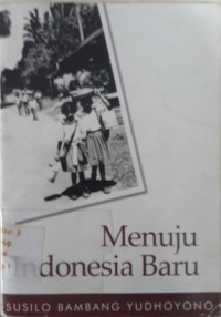 MENUJU INDONESIA BARU