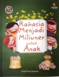 RAHASIA MENJADI MILIUNER UNTUK ANAK