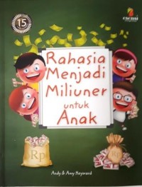 RAHASIA MENJADI MILIUNER UNTUK ANAK