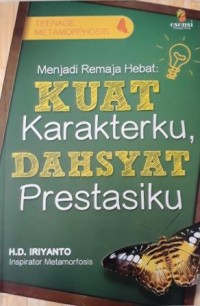 MENJADI REMAJA HEBAT : KUAT KARAKTERKU, DAHSYAT PRESTASIKU