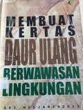 MEMBUAT KERTAS DAUR ULANG BERWAWASAN LINGKUNGAN