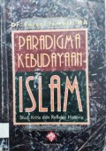 Paradigma Kebudayaan Islam: Studi Kritis Dan Refleksi Histori