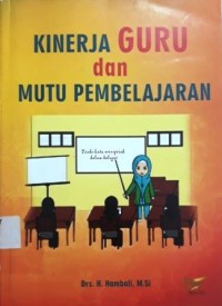 KINERJA GURU DAN MUTU PEMBELAJARAN