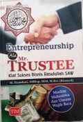 ENTREPRNEURSHIP ALA MR. TRUSTEE KIAT SUKSES BISNIS RASULULLAH SAW