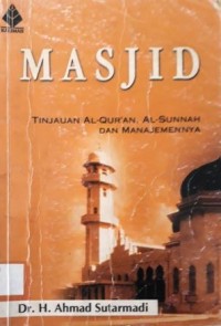 MASJID : Tinjauan Al-qur'an, Al-Sunnah dan Manajemennya