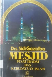 MESJID PUSAT IBADAH DAN KEBUDAYAAN ISLAM