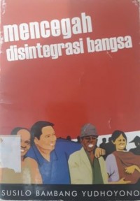 MENCEGAH DISINTEGRASI BANGSA
