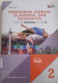 Pendidikan Jasmani, Olahraga, dan Kesehatan, Untuk SMA/MA Kls XI kelompok Wajib 2