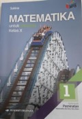 MATEMATIKA, Untuk SMA/MA KLS X, Kelompok Peminatan