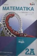 Matematika, Untuk SMA/MA kLS XI Semeter 1, Kelompok Wajib 2A