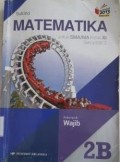 MATEMATIKA, Untuk  SMA/MA  Kls XI, Semester 2 Kelompok Wajib  2B