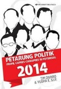 Petarung politik : profil capres dan cawapres RI 2014
