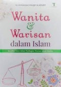 Wanita Dan Warisan Dalam Islam : Keadilan Islam Dalam Pembagian Warisan Untuk Wanita