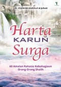 Harta Karun Surga : 60 Amalan Rahasia Kebahagiaan Orang-Orang Shalih