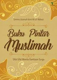 Buku Pintar Muslimah : Sifat-Sifat Wanita Dambaan Surga