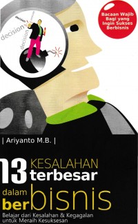 13 Kesalahan Besar Dalam Berbisnis: Belajar dari Kesalahan & Kegagalan untuk Meraih Kesuksesan