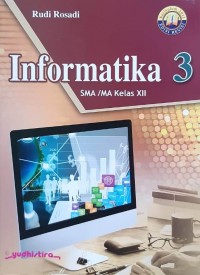 INFORMATIKA 3 : SMA/MA KELAS XII