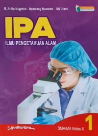 IPA : Ilmu Pengetahuan Alam 1 : SMA/MA/KLS X