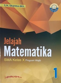 JELAJAH MATEMATIKA 1 : SMA KLS X : Program Wajib