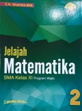 JELAJAH MATEMATIKA 2 : SMA KLS XI Program Wajib