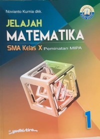 JELAJAH MATEMATIKA  1 : SMA  kelas X : Peminatan MIPA