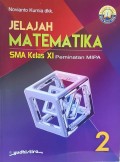 JELAJAH MATEMATIKA 2 : SMA KELAS XI : Peminatan MIPA