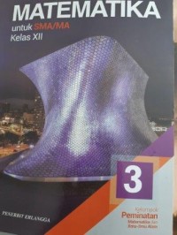 MATEMATIKA Untuk SMA/MA Kls XII  Kelompok Peminatan 3