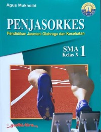 PANJASORKES 1 : Pendidikan Jasmani Olahraga dan Kesehatan : SMA KELAS X