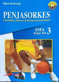 PENJASORKES 3 : Pendidikan Jasmani Olahraga dan Kesehatan : SMA KELAS XII