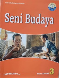 SENI BUDAYA 3 : KELAS XII SMA