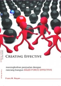 Creating Effective Sales Force: Meningkatkan Penjualan dengan Rancang Bangun Sales Force Effective