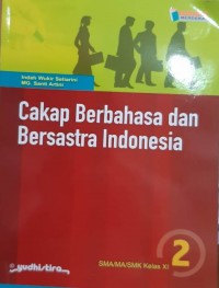 CAKAP BERBAHASA Dan BERSASTRA INDONESIA  2 : K.Merdeka : SMA/MA/SMK Kls XI