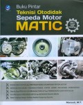 Buku Pintar: Teknisi Otodidak Sepeda Motor Matic