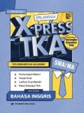 X-PRESS TKA BAHASA INGGRIS SMA/MA