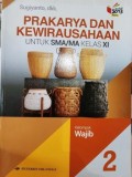PRAKARYA DAN KEWIRAUSAHAAN 2 SMA KLS XI KLP WAJIB