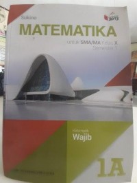 MATEMATIKA SMA KLS X 1A WAJIB