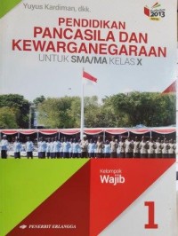 PENDIDIKAN PANCASILA DAN KEWARGANEGARAAN 1 SMA KLS X WAJIB