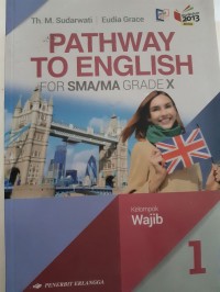 PATHWAY TO ENGLISH 1 SMA kls X WAJIB