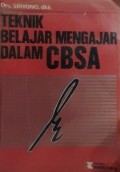 TEKNIK BELAJAR MENGAJAR DALAM CBSA