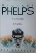MICHAEL PHELPS Rahasia Sukses Sang Legenda