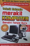 TEKNIK RAHASIA MERAKIT KOMPUTER SENDIRI TANPA GURU