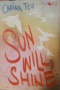 SUN WILL SHINE